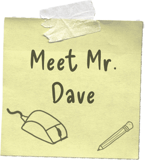 Meet Mr. Dave